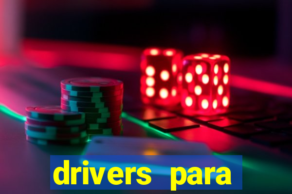 drivers para windows 7 64 bits